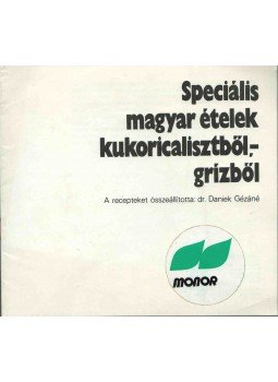 Daniek Gézáné dr. - Speciális magyar ételek kukoricalisztből, - grízből,  1977 antikvár könyv