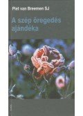 Breemen, Piet van - A szép öregedés ajándéka