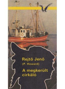Rejtő Jenő - A megkerült cirkáló Rejtő Jenő - A megkerült cirkáló, Budapest 0 antikvár könyv
