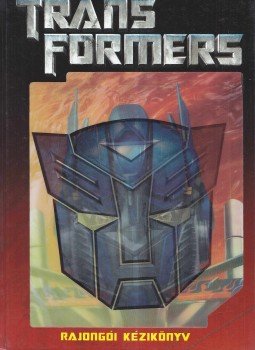 Simon Furman - Transformers rajongói kézikönyv Simon Furman - Transformers rajongói kézikönyv, Budapest 2007 antikvár könyv