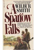 Wilbur Smith - A Sparrow Falls