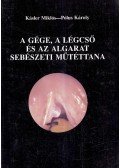 Kásler Miklós,Pólus Károly - A gége, a légcső és az algarat sebészeti műtéttana