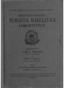 Vörös Tihamér, Papp László - Az 1931. május 16-tól 21-ig Budapesten rendezett Országos Magyar Turista Kiállítás ismertetője, Budapest 1931 antikvár könyv
