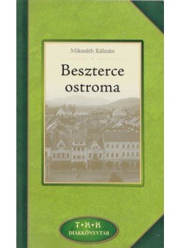 Mikszáth Kálmán - Beszterce ostroma Mikszáth Kálmán - Beszterce ostroma, Debrecen 0 antikvár könyv