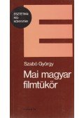 Szabó György - Mai magyar filmtükör
