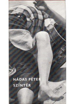Nádas Péter - Színtér Nádas Péter - Színtér, Budapest 1982 antikvár könyv