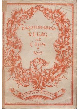 Pásztor Árpád - Végig az úton Pásztor Árpád - Végig az úton, Budapest 0 antikvár könyv