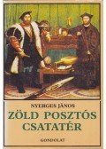 Nyerges János - Zöld posztós csatatér (dedikált)