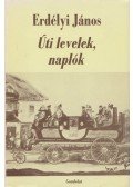 Erdélyi János,T. Erdélyi Ilona - Úti levelek, naplók (dedikált)