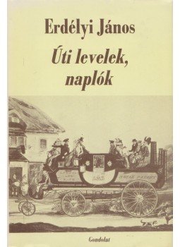 Erdélyi János, T. Erdélyi Ilona - Úti levelek, naplók (dedikált) Erdélyi János, T. Erdélyi Ilona - Úti levelek, naplók (dedikált), Budapest 1985 antikvár könyv