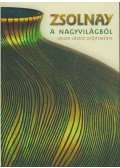 Csenkey Éva,Gyugyi László ,Hárs Éva - Zsolnay a nagyvilágból