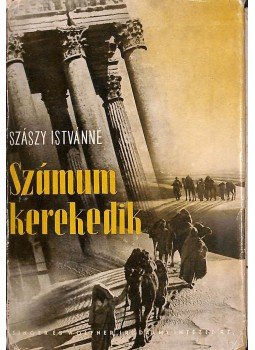 Szászy Istvánné - Számum kerekedik, Budapest 1942 antikvár könyv