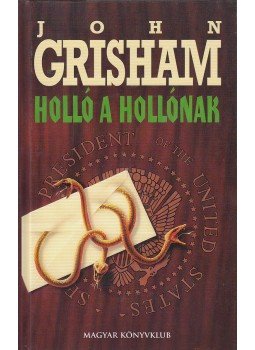 John Grisham - Holló a hollónak John Grisham - Holló a hollónak, Budapest 2002 antikvár könyv
