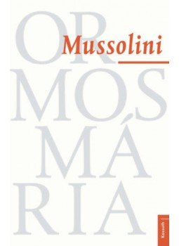 Ormos Mária - Mussolini Ormos Mária - Mussolini, Budapest 2019 antikvár könyv