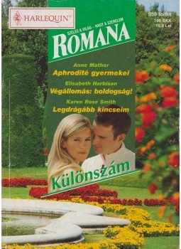 Anne Mather, Elisabeth Harbison, Smith, Karen Rose - Romana különszám 23. kötet Anne Mather, Elisabeth Harbison, Smith, Karen Rose - Romana különszám 23. kötet, Budapest 2007 antikvár könyv