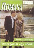 Rebecca Winters - Országomat egy nőért!