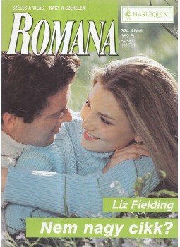 Liz Fielding - Nem nagy cikk? Liz Fielding - Nem nagy cikk?, 2005 antikvár könyv