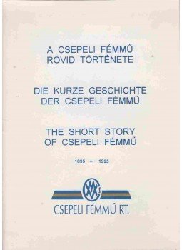  - A csepeli fémmű rövid története,  1995 antikvár könyv