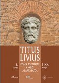 Titus Livius - Róma története a Város alapításától (I-XX. könyv) - I. kötet