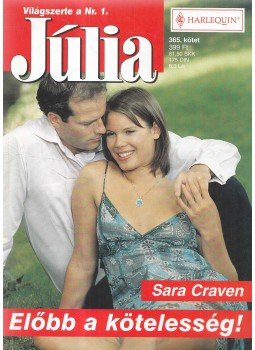 Sara Craven - Előbb a kötelesség! Sara Craven - Előbb a kötelesség!, 2006 antikvár könyv