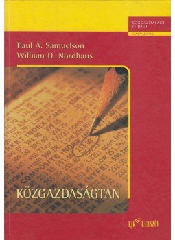 Samuelson, Paul A., Nordhaus, William D. - Közgazdaságtan Samuelson, Paul A., Nordhaus, William D. - Közgazdaságtan, Budapest 2000 antikvár könyv