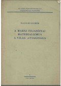 Balogh Elemér - A marxi filozófiai materializmus. A világ anyagisága