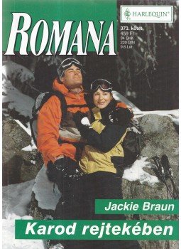 Jackie Braun - Karod rejtekében Jackie Braun - Karod rejtekében, 2007 antikvár könyv