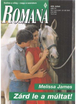 Melissa James - Zárd le a múltat! Melissa James - Zárd le a múltat!, 2009 antikvár könyv