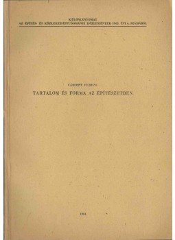 Vámossy Ferenc - Tartalom és forma az építészetben (dedikált) Vámossy Ferenc - Tartalom és forma az építészetben (dedikált), 1964 antikvár könyv