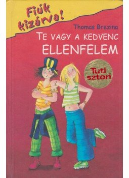 Thomas Brezina - Te vagy a kedvenc ellenfelem Thomas Brezina - Te vagy a kedvenc ellenfelem, Budapest 2006 antikvár könyv