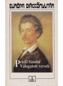 Petőfi Sándor - Válogatott versek Petőfi Sándor - Válogatott versek, Budapest 1995 antikvár könyv