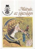 Kríza Ildikó,Nagy Ilona - Mátyás, az igazságos