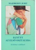 Majorossy Judit - Együtt az első osztályba