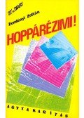 Zemlényi Zoltán - Hoppárézimi! (dedikált)