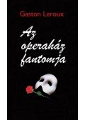 Gaston Leroux - Az operaház fantomja
