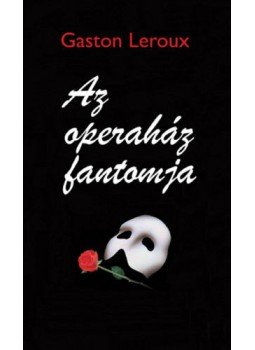 Gaston Leroux - Az operaház fantomja Gaston Leroux - Az operaház fantomja, null 2019 antikvár könyv