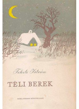 Fekete István - Téli berek Fekete István - Téli berek, Budapest 1969 antikvár könyv