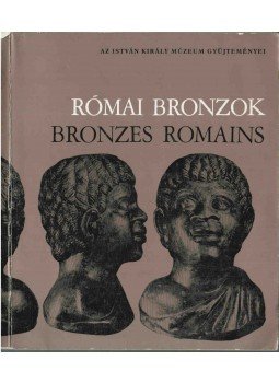 Bánki Zsuzsanna - Római bronzok, Székesfehérvár 1972 antikvár könyv