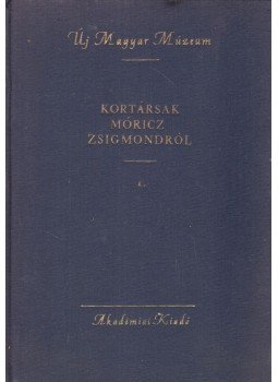  - Kortársak Móricz Zsigmondról I., Budapest 1958 antikvár könyv