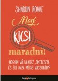 Sharon Rowe - Merj kicsi maradni!
