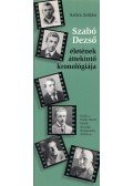 Szőcs Zoltán - Szabó Dezső életének áttekintő kronológiája