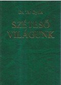 Dr. Tar Gyula - Széteső világunk
