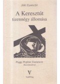 Jáki Szaniszló - A Keresztút tizennégy állomása
