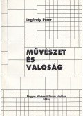Legéndy Péter - Művészet és valóság