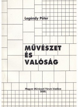 Legéndy Péter - Művészet és valóság Legéndy Péter - Művészet és valóság, Budapest 2000 antikvár könyv