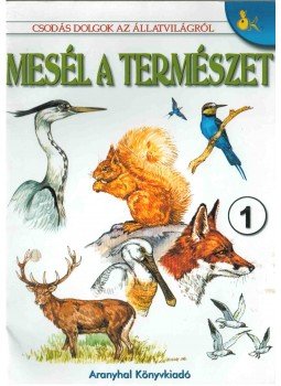 Boda Brigitta - Mesél a természet 1 Boda Brigitta - Mesél a természet 1, 1999 antikvár könyv