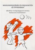 Gaál Sándorné - Mozgásfejlődés és fejlesztés az óvodában
