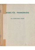Szentiványi Rezső - Bábeltől Pannoniáig