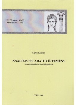 Liptai Kálmán - Analízis feladatgyűjtemény, Eger 2006 antikvár könyv