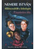 Nemere István - Műkincsrablók a kisbolygón / A kupolaváros titka